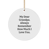 Funny Grandpa Gifts, Circle Ornament for Him, Gifts from Family, My Dear Grandpa Always Remember - Image 1